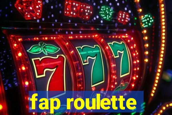 fap roulette